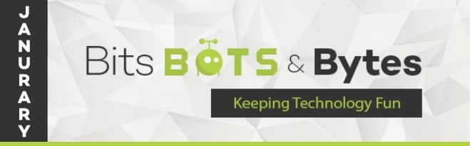 EZ Micro Solutions: Bits, Bots & Bytes | Keeping Technology Fun (January)
