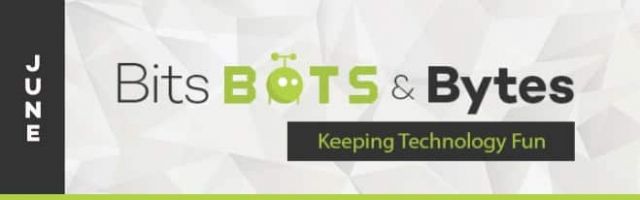 EZ Micro Solutions: Bits, Bots & Bytes | Keeping Technology Fun (June)