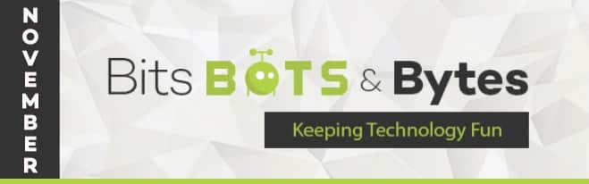 EZ Micro Solutions: Bits, Bots & Bytes | Keeping Technology Fun (November)