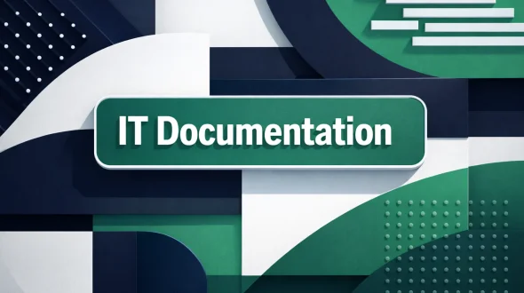 Featured blog image for IT Documentation: Why Businesses That Skip It Struggle Later
