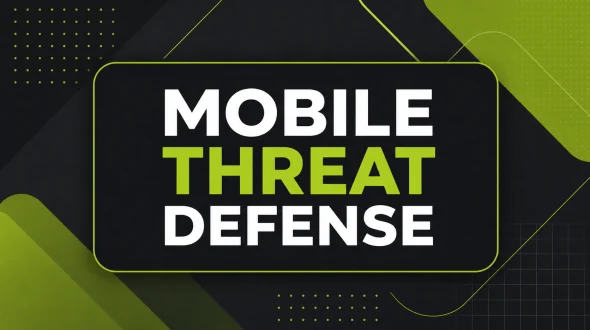 Featured blog image for Mobile Threat Defense: What It Does and Why It Belongs in Your Security Plan