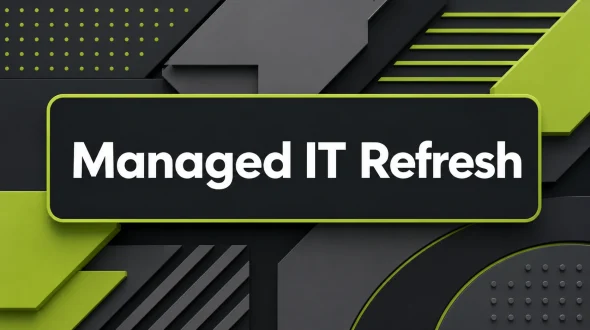 Featured blog image for Managed IT Refresh: How to Replace Aging Tech Without the Fire Drills