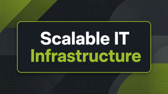 Featured blog image for Scalable IT Infrastructure: Where Growing Businesses Get Stuck